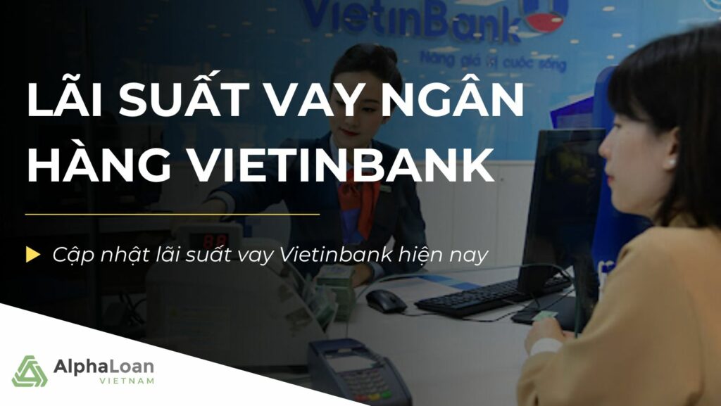 lai-suat-vay-ngan-hang-vietinbank-hien-nay-cover