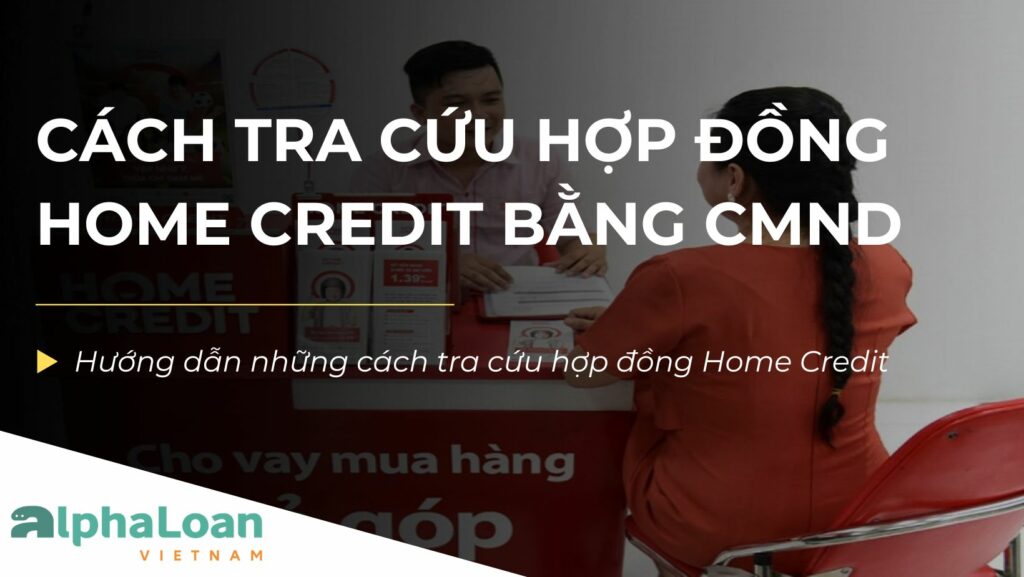 tra-cuu-hop-dong-home-credit-bang-cmnd-cover