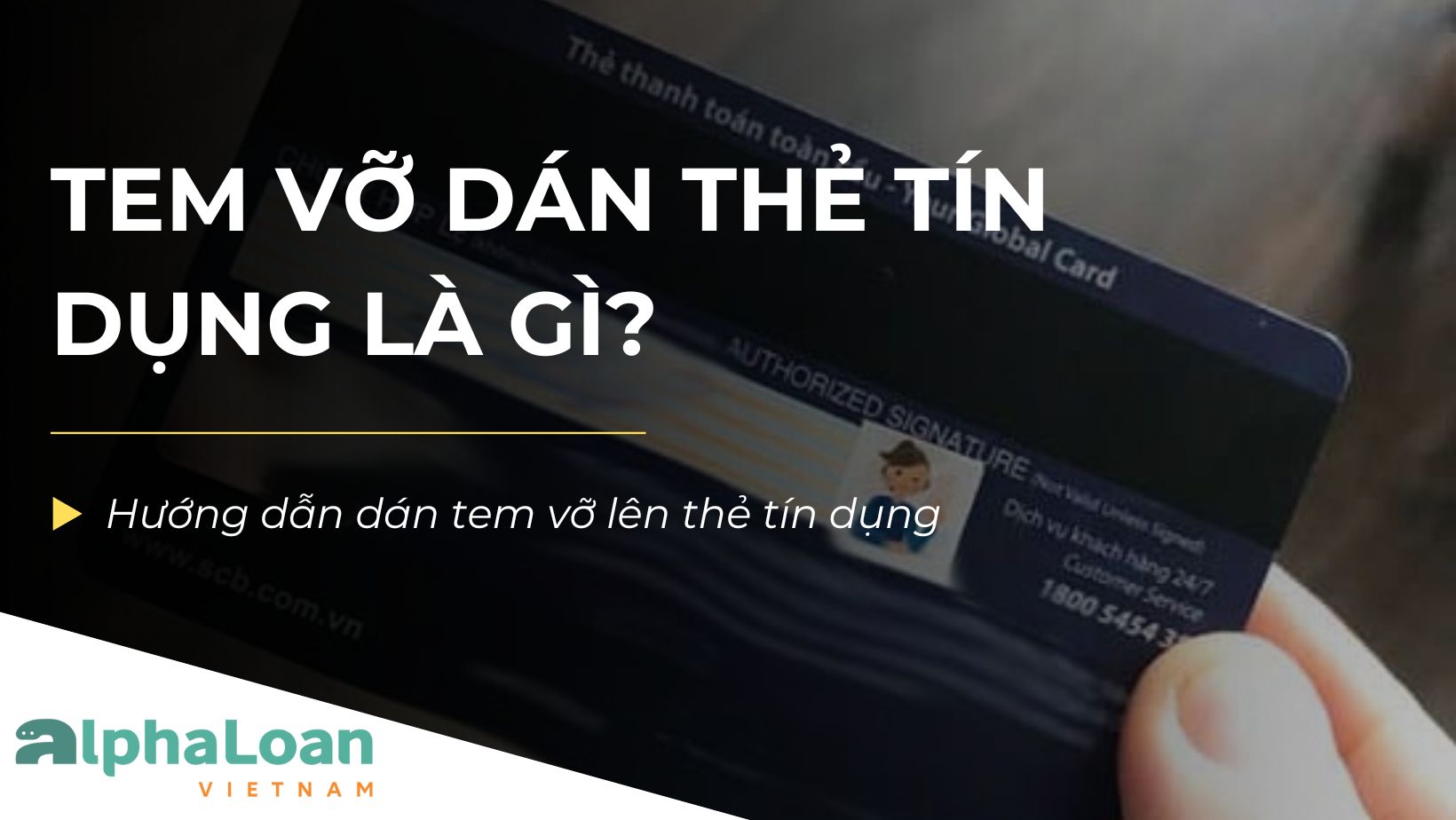 Tem vỡ dán thẻ tín dụng là gì?