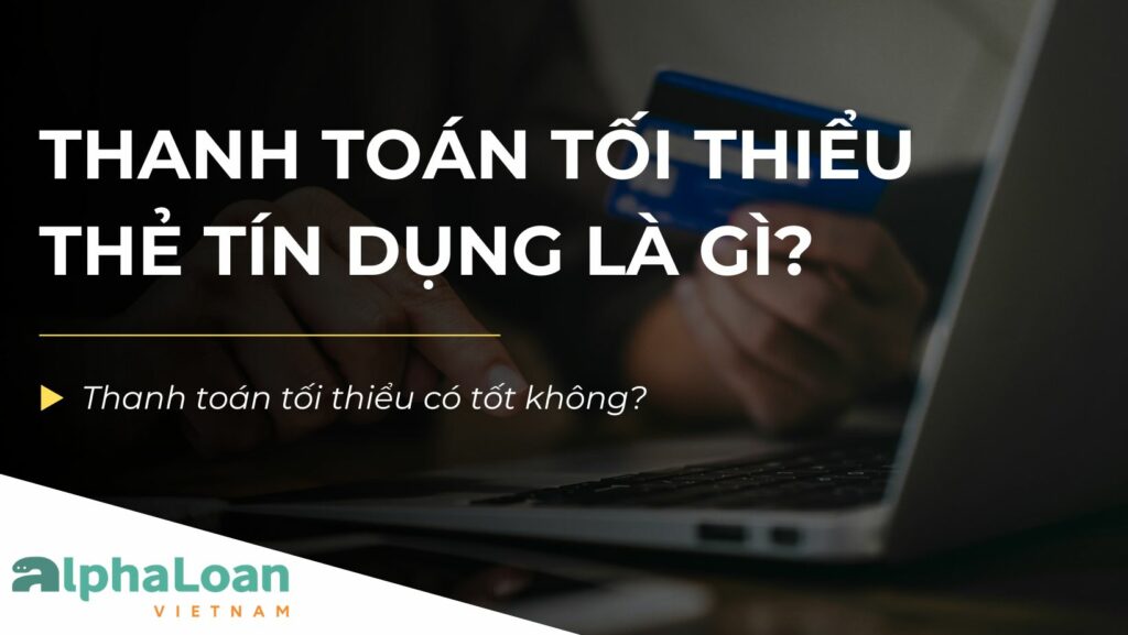 thanh-toan-toi-thieu-the-tin-dung-la-gi-cover
