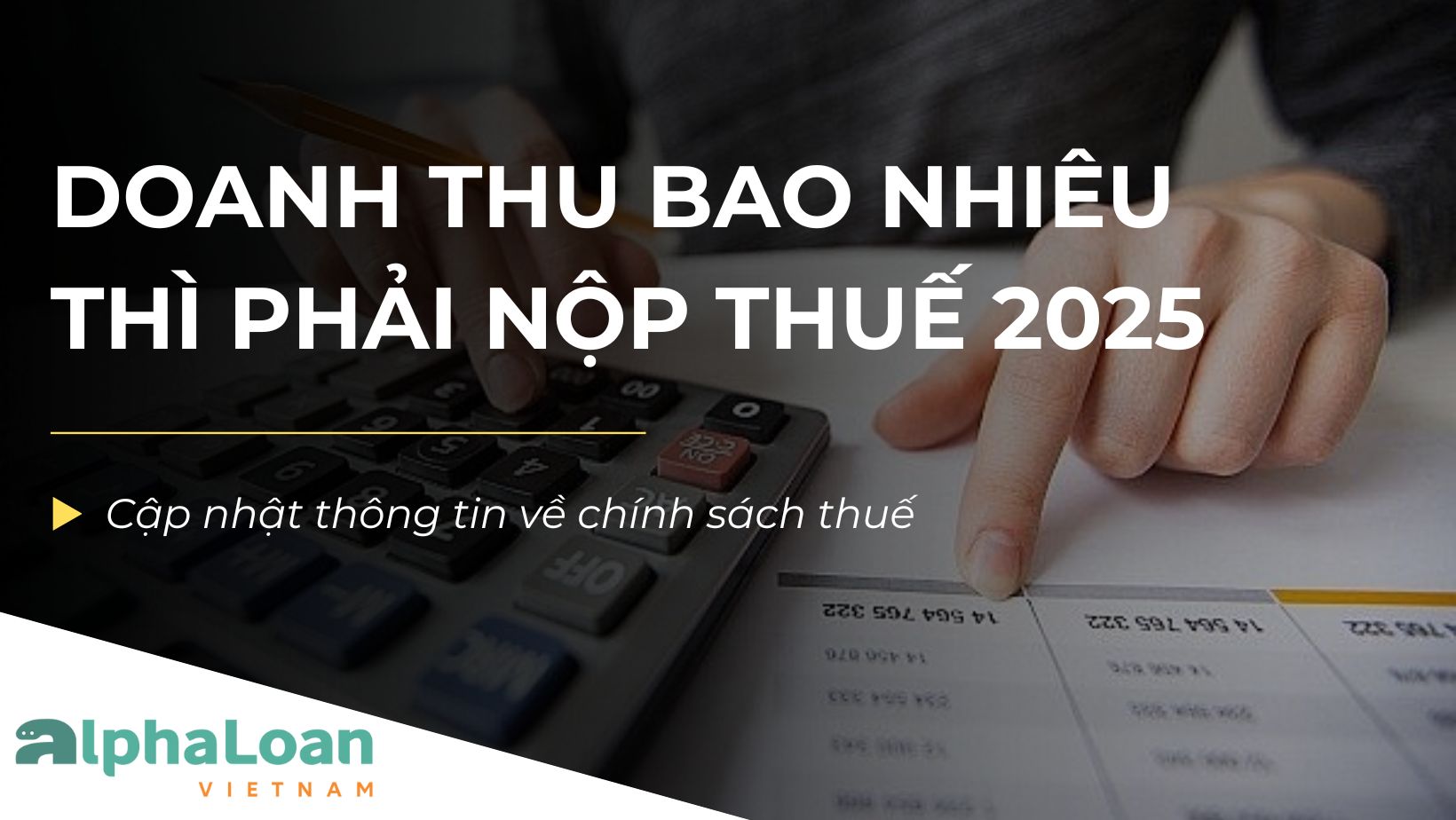 Doanh thu bao nhiêu thì phải đóng thuế năm 2025