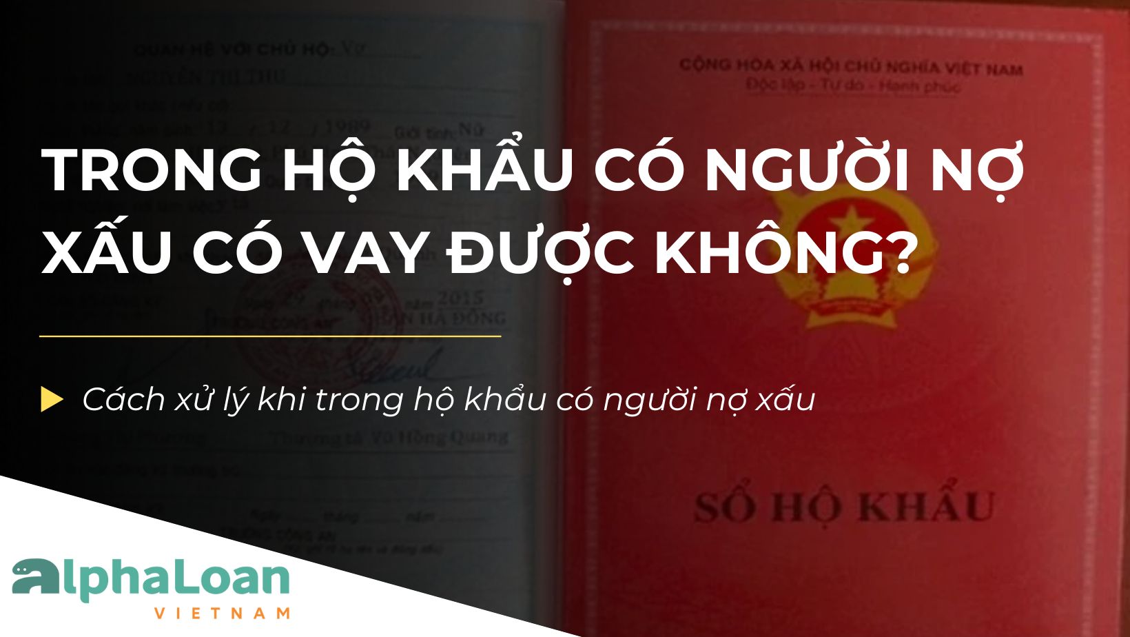 Trong hộ khẩu có người nợ xấu có vay được không?