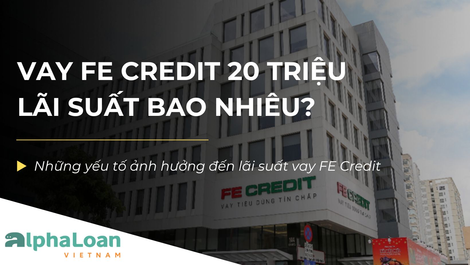 Vay 20 triệu FE Credit lãi suất bao nhiêu?