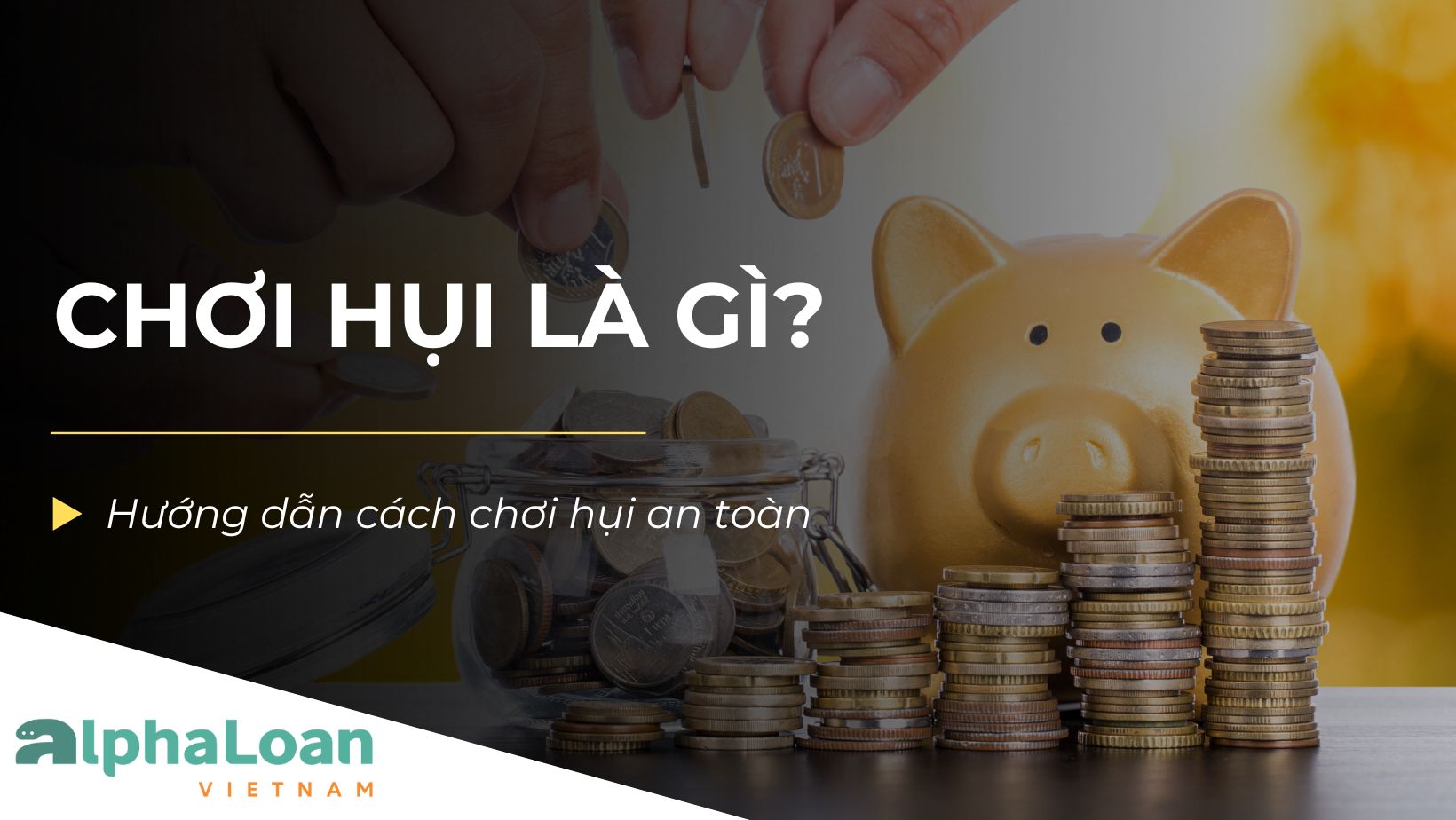 Chơi hụi là gì? Hướng dẫn cách chơi hụi an toàn