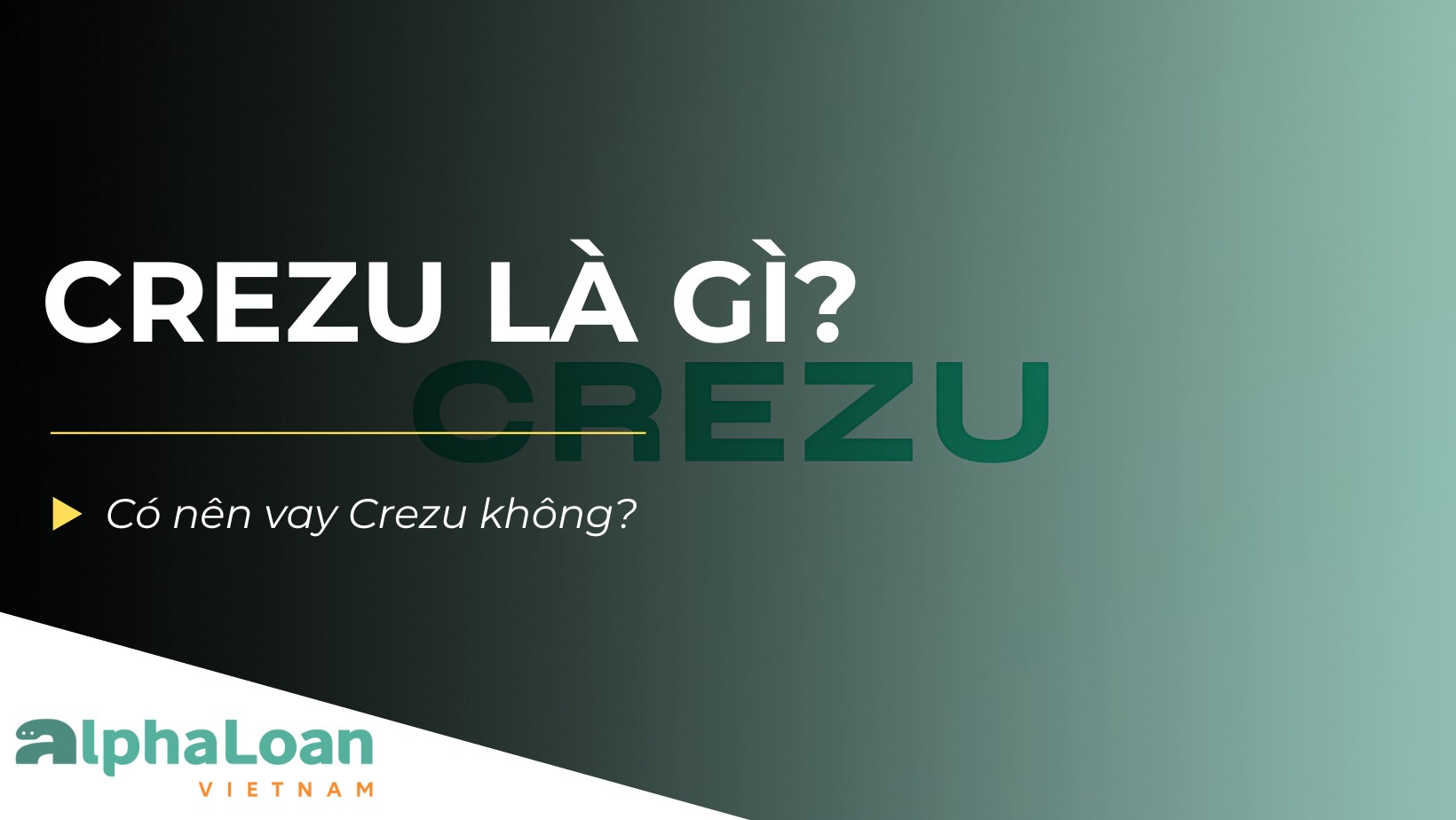 Crezu là gì? Vay Crezu có an toàn không?