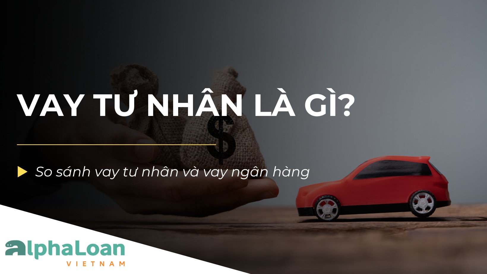 Vay tư nhân là gì? Ưu và nhược điểm của vay tư nhân