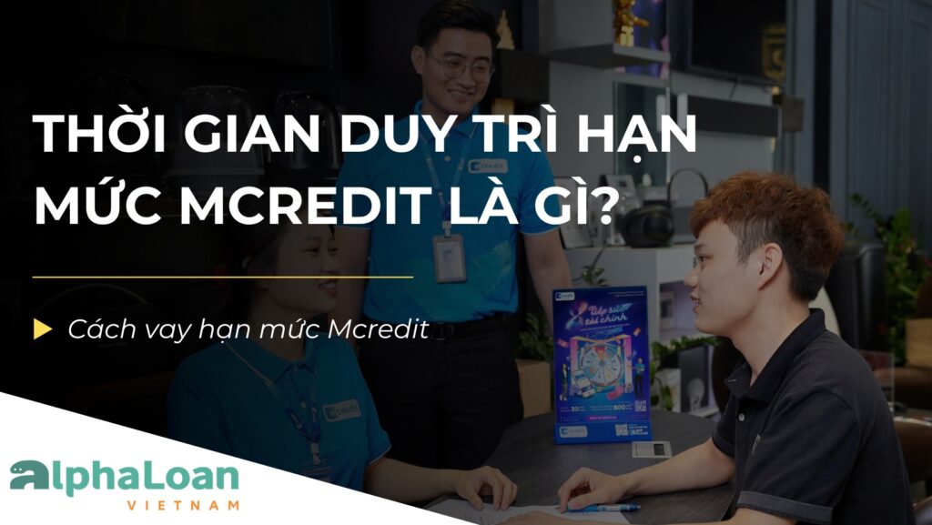 thoi-gian-duy-tri-han-muc-mcredit-la-gi-cover