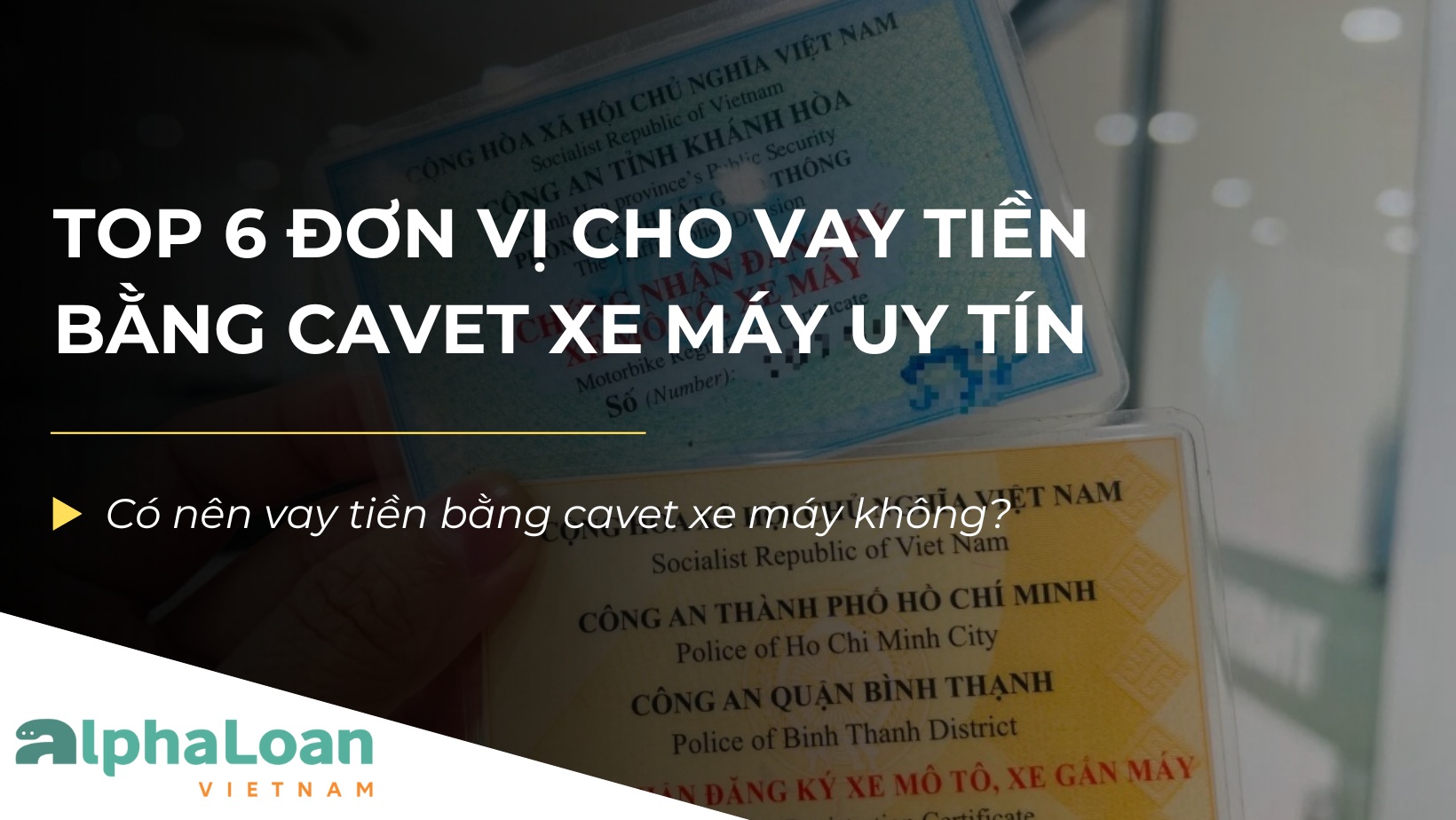 Top 6 đơn vị cho vay tiền bằng cavet xe máy uy tín 2025