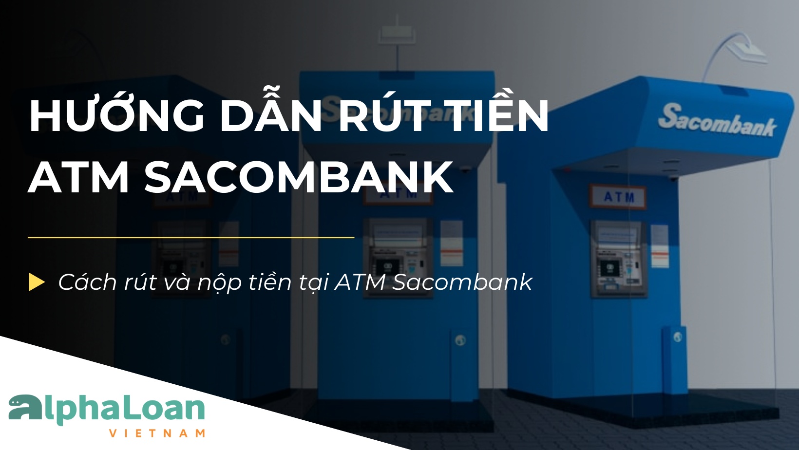 Hướng Dẫn Rút Tiền ATM Sacombank Đơn Giản Nhất