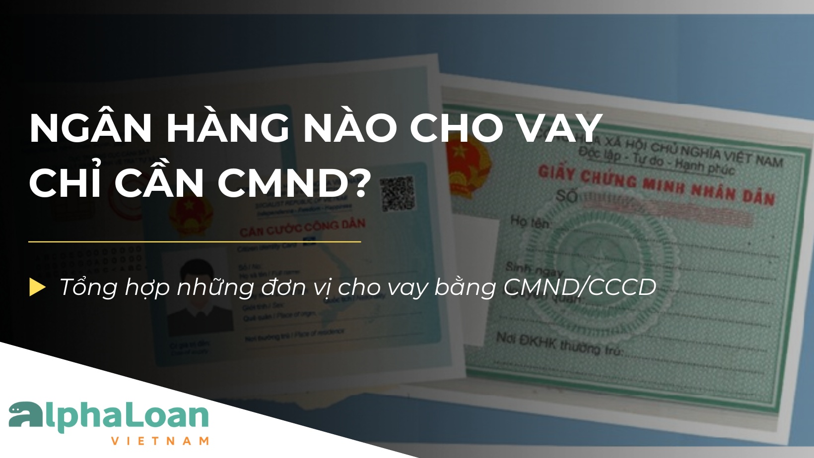 Ngân hàng nào cho vay chỉ cần CMND? Những điều cần lưu ý