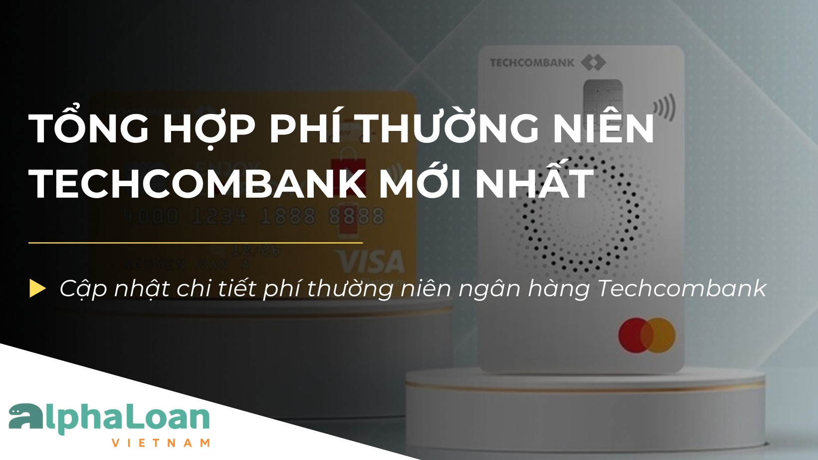 Tổng Hợp Phí Thường Niên Techcombank Mới Nhất 2025