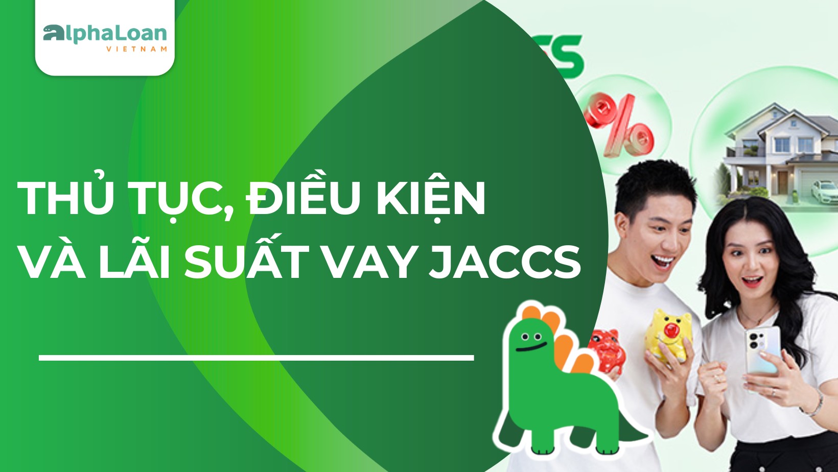 Tổng hợp thủ tục, điều kiện và lãi suất vay JACCS